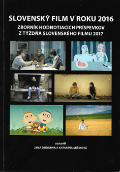 Slovenský film v roku 2016, zborník hodnotiacich príspevkov.